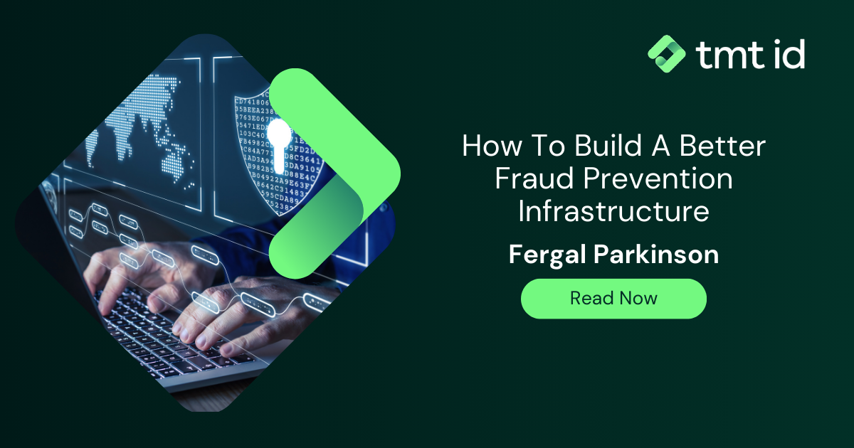 Exploring fraud prevention infrastructure strategies with Fergal Parkinson's insights on building a robust system.