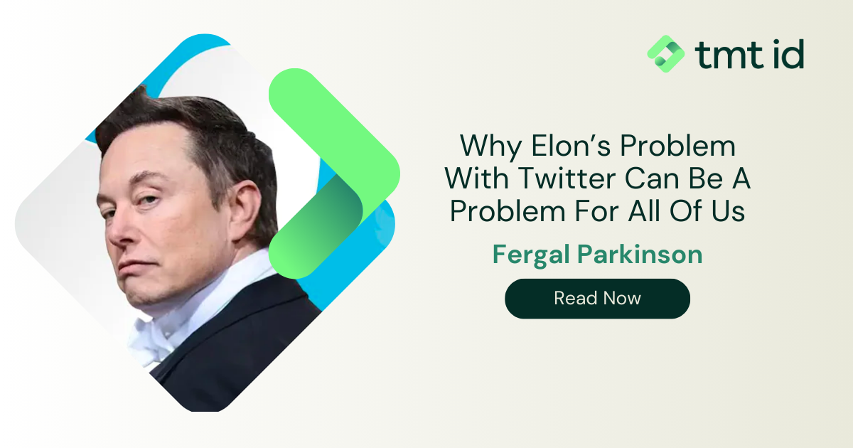 A promotional graphic featuring an article about the implications of elon musk's issues with twitter for the wider population, authored by fergal parkinson.