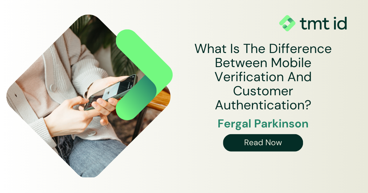 A person using a smartphone with an overlay discussing mobile verification and customer authentication through silent authentication, written by Fergal Parkinson.