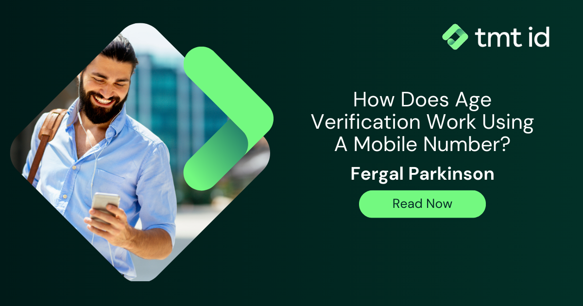 A smiling man looks at his smartphone next to text about age verification using a mobile number, featuring an article by Fergal Parkinson on age verification.